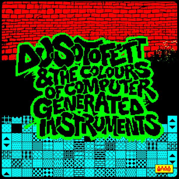 DJ SOTOFETT & THE COLOURS COMPUTER GENERATED INSTRUMENTS