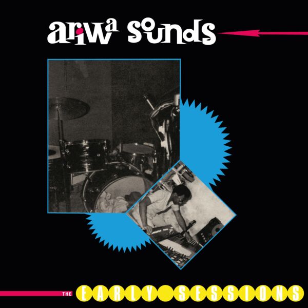 ARIWA SOUNDS: THE EARLY SESSION