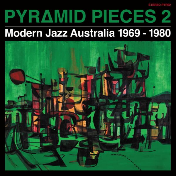 PYRAMID PIECES 2: MODERN JAZZ AUSTRALIA 1969-1980