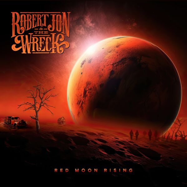 Robert Jon & The Wreck - Red Moon Rising.jpg