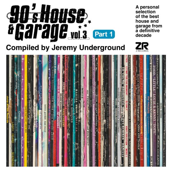 90'S HOUSE & GARAGE VOL. 3 PT. 1 - COMPILED BY JEREMY UNDERGROUND